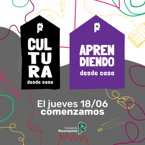 Lee más sobre el artículo Hoy comienza en Reconquista el programa #CulturaDesdeCasa