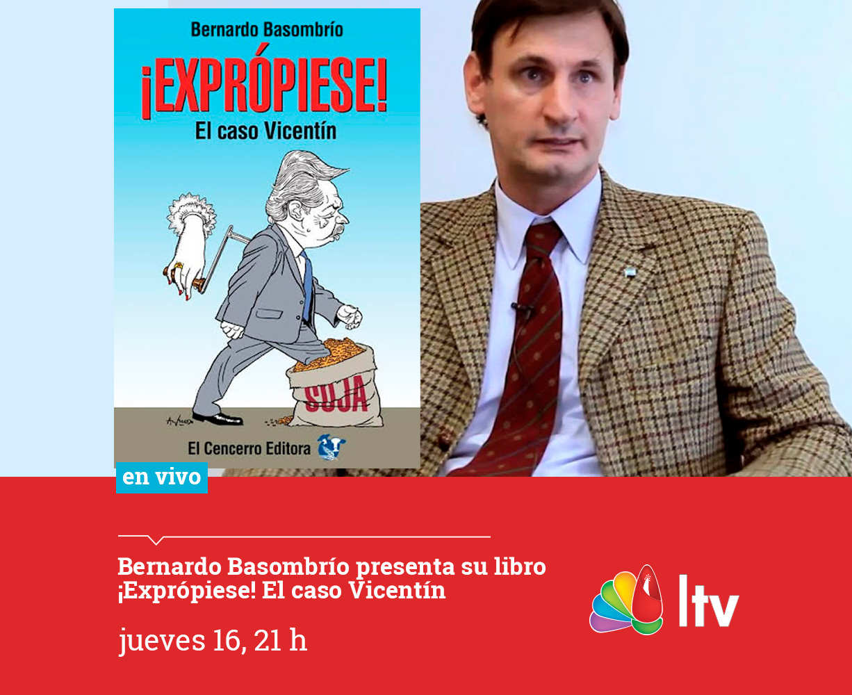 Lee más sobre el artículo Hoy Bernardo Basombrío presenta su libro ¡Exprópiese! El caso Vicentín